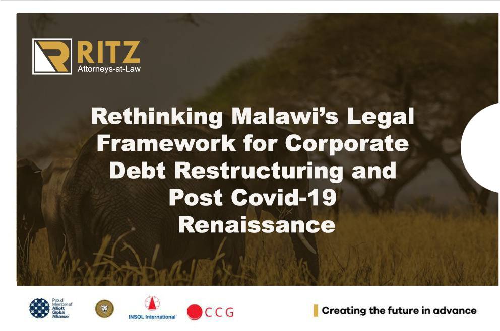 Rethinking Malawi’s Legal Framework for Corporate Debt Restructuring and Post Covid-19 Renaissance Rethinking Malawi’s Legal Framework for Corporate Debt Restructuring and Post Covid-19 Renaissance